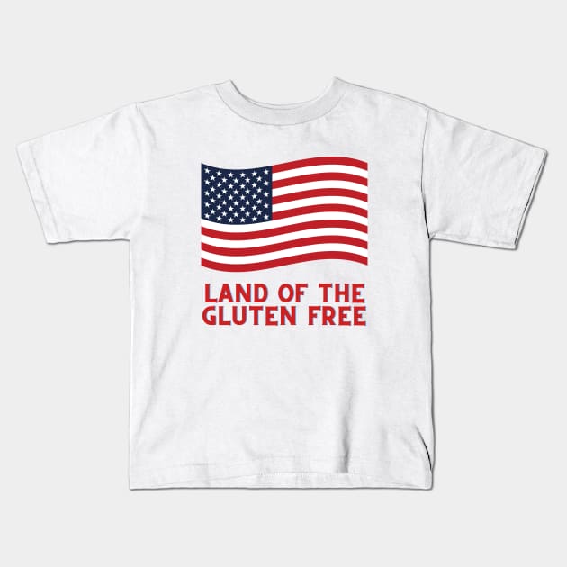 Land of the Gluten Free - 4th of July Kids T-Shirt by Gluten Free Traveller
